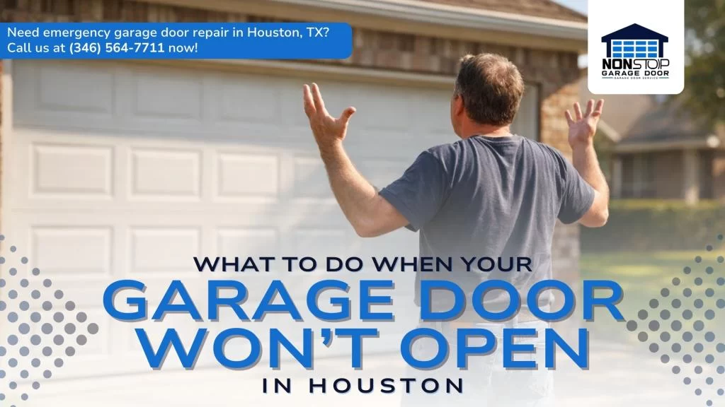 What to Do When Your Garage Door Wont Open in Houston-2 Guide for homeowners when garage door won’t open in Houston